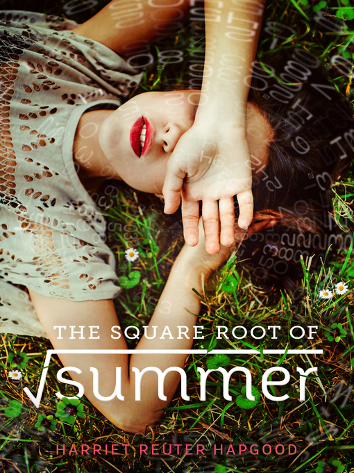 Title details for The Square Root of Summer by Harriet Reuter Hapgood - Available